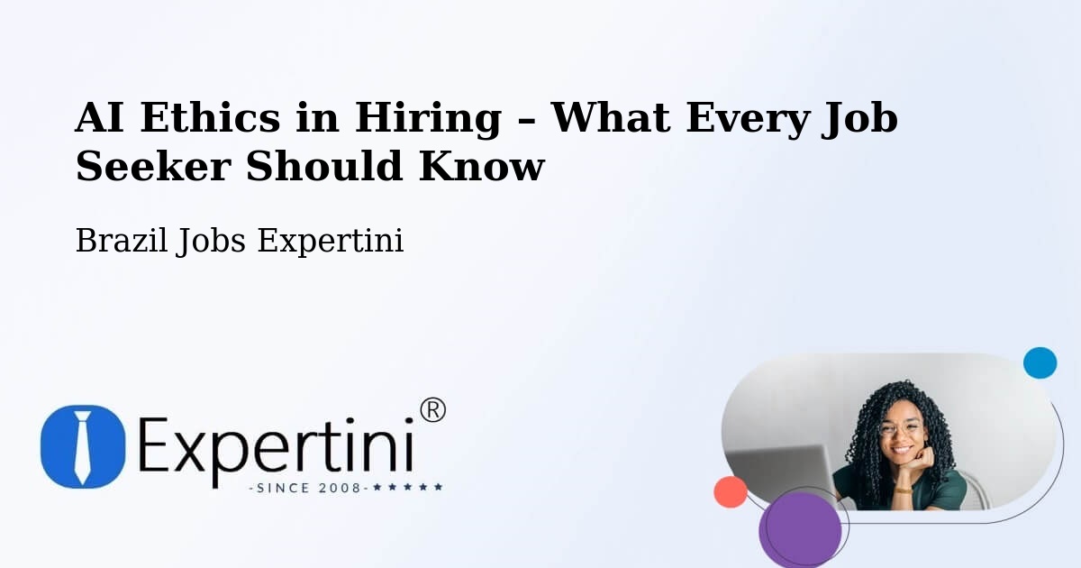 AI Ethics in Recruitment & Hiring – Perdões - Perdões, Brazil Jobs Expertini