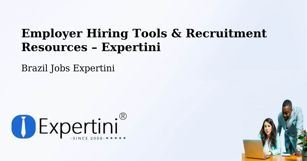 Employer Hiring Tools & Recruitment Resources – Perdões - Perdões, Brazil Jobs Expertini