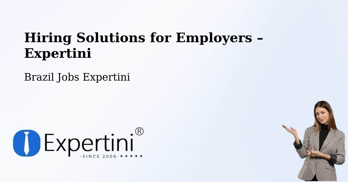 Hiring Solutions for Employers in Perdões - Perdões, Brazil Jobs Expertini